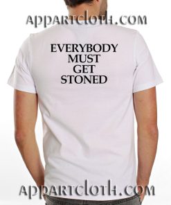 Everybody Must Get Stoned Funny Shirts