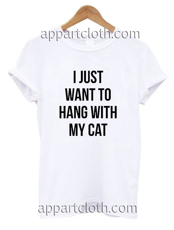 I just want to hang With My cat Funny Shirts