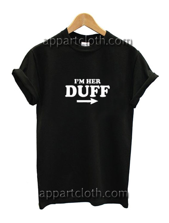 I'm Her Duff Funny Shirts