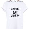 Support Day Drinking Funny Shirts