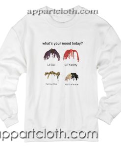 What's Your Mood Today Unisex Sweatshirts