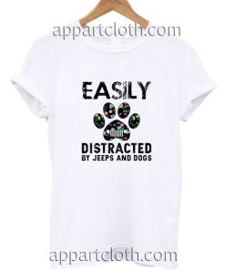 Easily Distracted By Jeeps And Dogs Funny Shirts