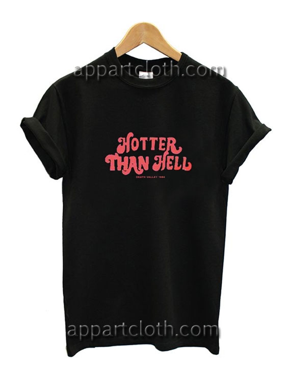 Hotter Than Hell Death Valley 1984 Funny Shirts