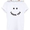No Thank You Funny Shirts