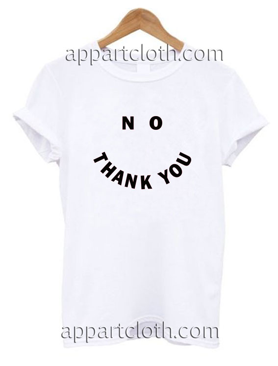 No Thank You Funny Shirts