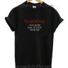 Warning You Must Fall In Love With Me Funny Shirts
