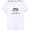 There Is No Limit Quotes Funny Shirts