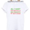 All I Want For Christimas Funny Shirts