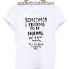 Awesome Normal is Boring Funny Shirts