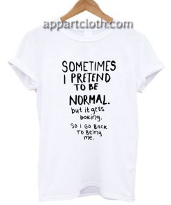 Awesome Normal is Boring Funny Shirts