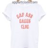 Bad Ass Babes Club Funny Shirts