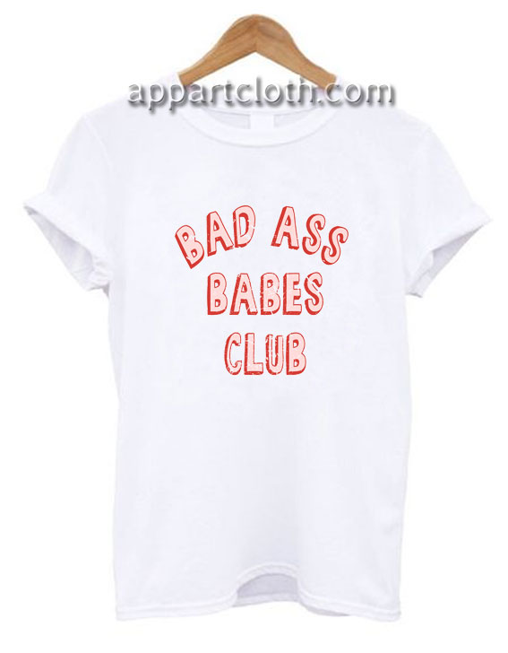 Bad Ass Babes Club Funny Shirts