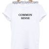 Common Sense Funny Shirts