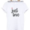 Just Love Funny Shirts