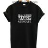 Real women marry assholes Funny Shirts