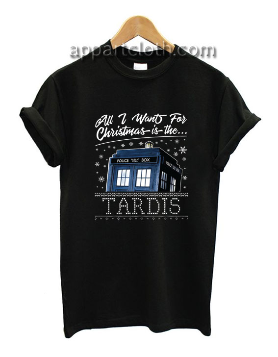 All I Want For Christmas Is The Tardis Funny Shirts