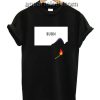 Burn Fire Funny Shirts