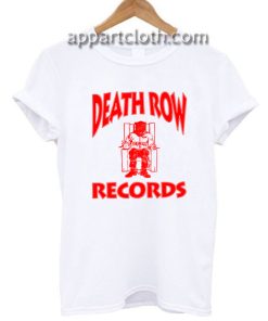 Death Row Records Funny Shirts