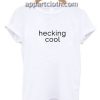 Hecking Cool Funny Shirts