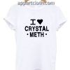 I Love Heart Crystal Meth Funny Shirts