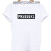 PREGGERS Funny Shirts