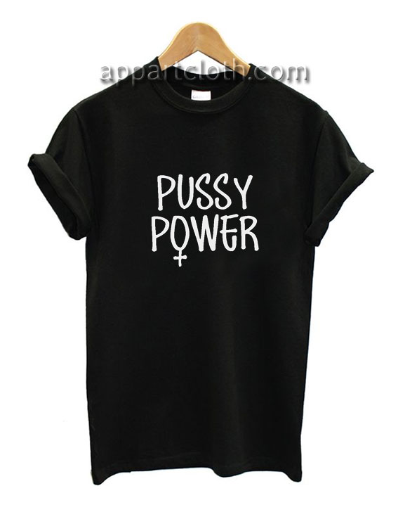 Pussy Power Funny Shirts