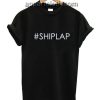 SHIPLAP Funny Shirts