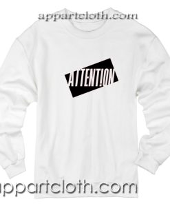 Attention Unisex Sweatshirt