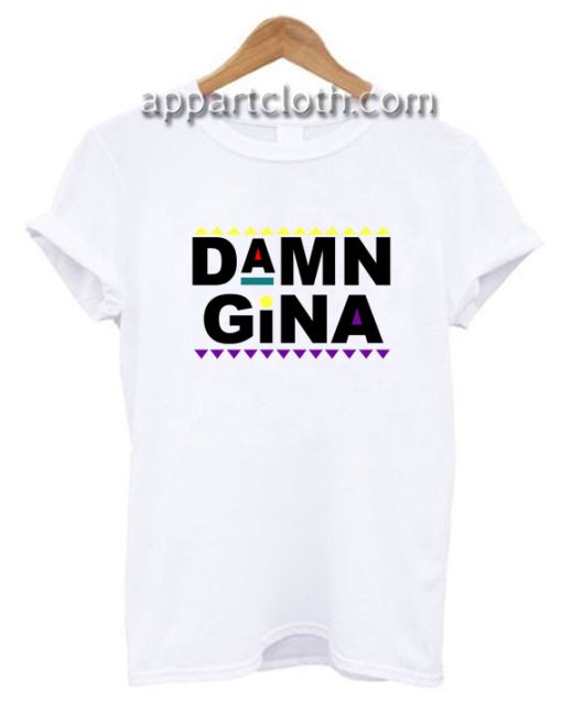Damn Gina Martin Lawrence Funny Shirts