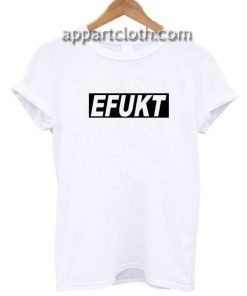EFUKT Funny Shirts