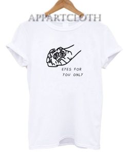 Eyes for you only Funny Shirts