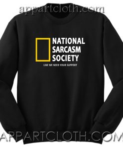 National Sarcasm Society Unisex Sweatshirt