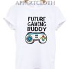 Future Gaming Buddy Funny Shirts