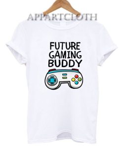 Future Gaming Buddy Funny Shirts