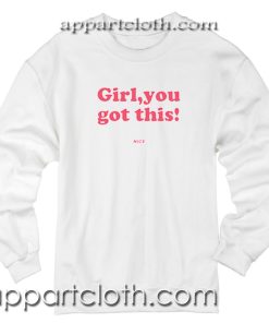 Girl You Got This Unisex Sweatshirt