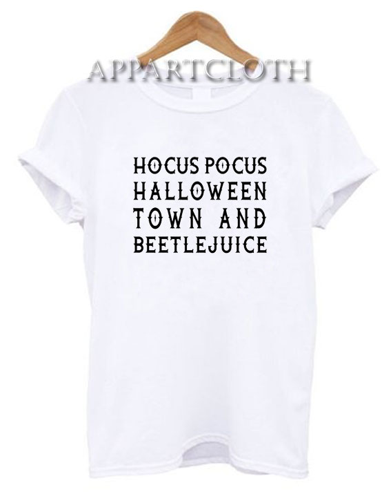Hocus Pocus Halloween Town And Beetlejuice Funny Shirts