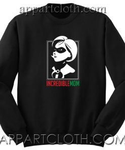 Incredible Mom Unisex Sweatshirt