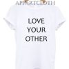 Love Your Other Funny Shirts