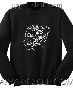 The Future Is Female Feminist Unisex Sweatshirt