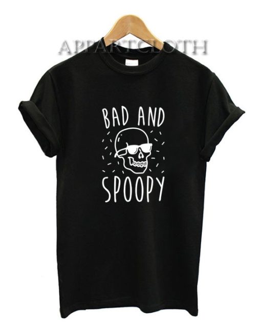 Bad And Spoopy Funny Shirts