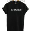Bad Girls Club Funny Shirts