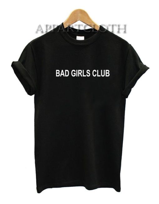 Bad Girls Club Funny Shirts