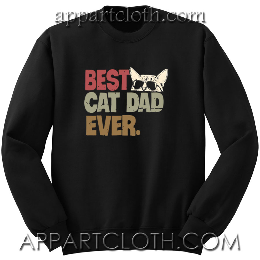 Best cat dad ever Unisex Sweatshirt