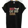 Best cat dad ever Funny Shirts
