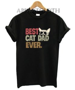 Best cat dad ever Funny Shirts