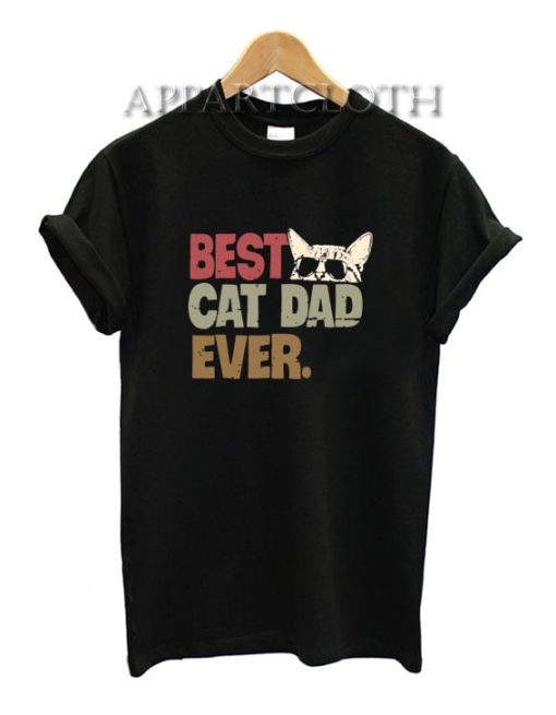 Best cat dad ever Funny Shirts