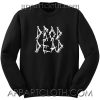 Calum hood drop dead Unisex Sweatshirt