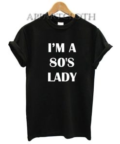 I'm A 80's Lady Funny Shirts
