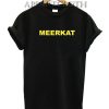 Meerkat Funny Shirts
