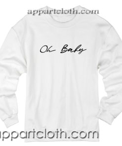 Oh Baby Unisex Sweatshirt